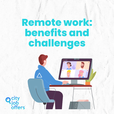 Remote work: benefits and challenges