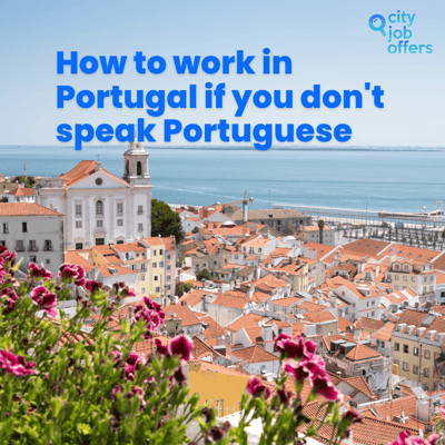 Möchtest du in Portugal arbeiten, ohne Portugiesisch zu sprechen? Hier erfährst du, wie das geht