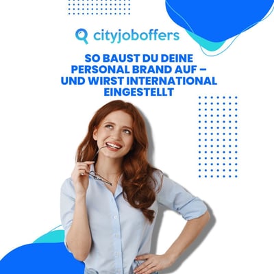 So baust du deine Personal Brand auf – und wirst international eingestellt