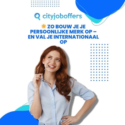 Zo bouw je je persoonlijke merk op – en val je internationaal op
