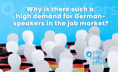 Why is there such a high demand for German-speakers in the job market?