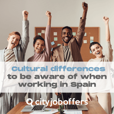 Cultural differences to be aware of when working in Spain