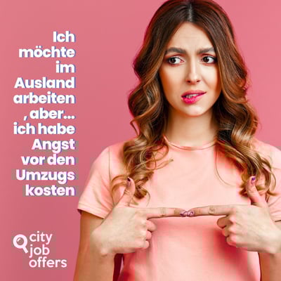 Ich möchte im Ausland arbeiten, aber… ich habe Angst vor den Umzugskosten