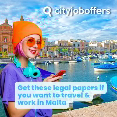 🇲🇹 Get these legal papers if you want to travel & work in Malta