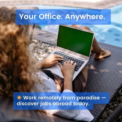 Remote Work Abroad: Why Going Global Is the Best Career Move You’ll Ever Make