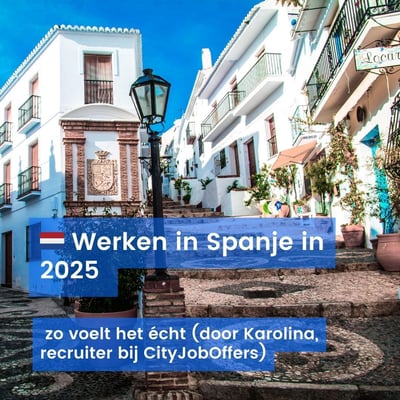 🇳🇱 Werken in Spanje in 2025 — zo voelt het écht (door Karolina, recruiter bij CityJobOffers)